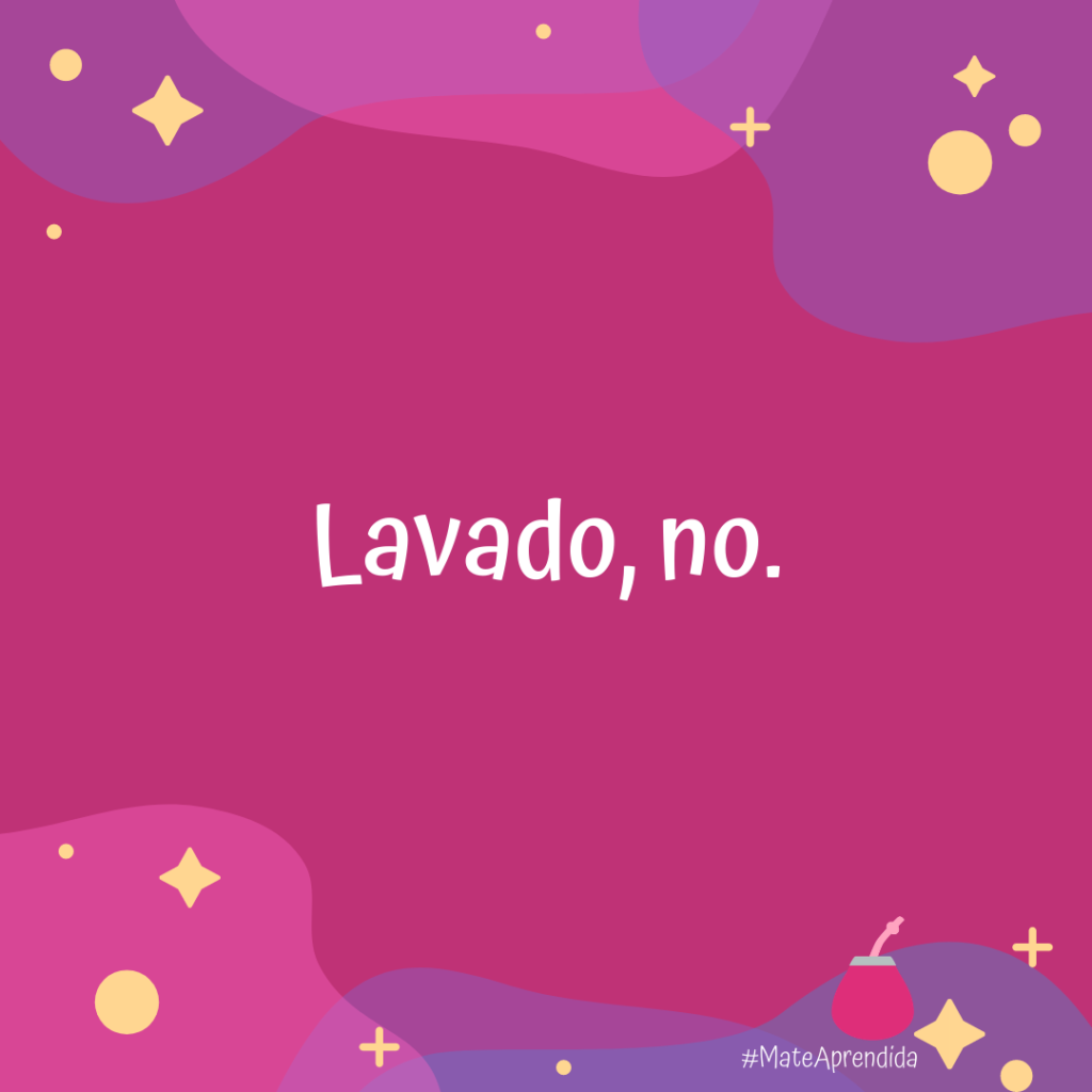 Lavado, no.